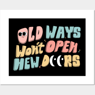 Old Ways Won't Open New Doors Posters and Art